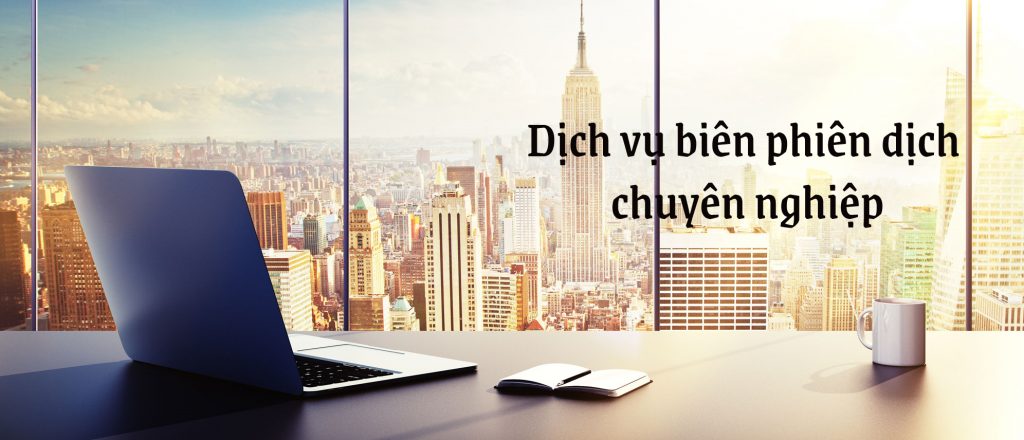 dịch vụ biên phiên dịch chuyên nghiệp